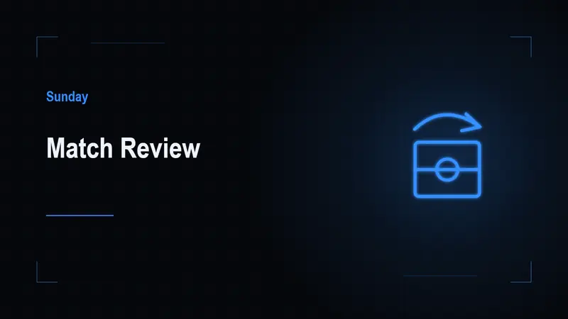 Sunday: Match Review